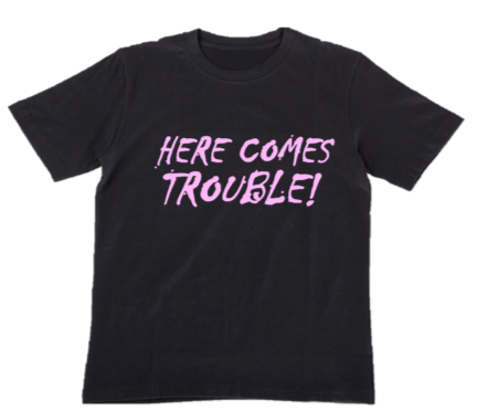 HERE COMES TROUBLE