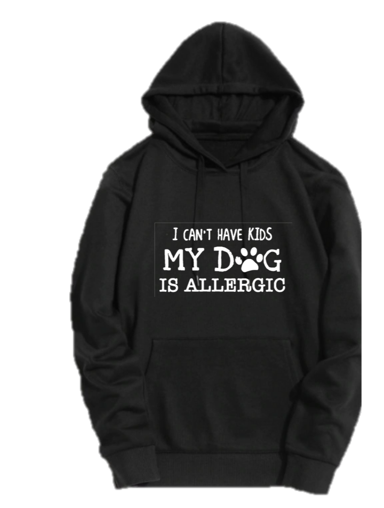 I CAN'T HAVE KIDS. MY DOG IS ALLERGIC