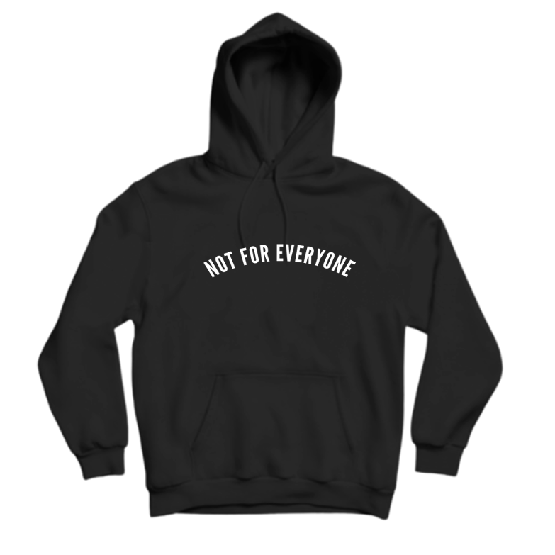 NOT FOR EVERYONE