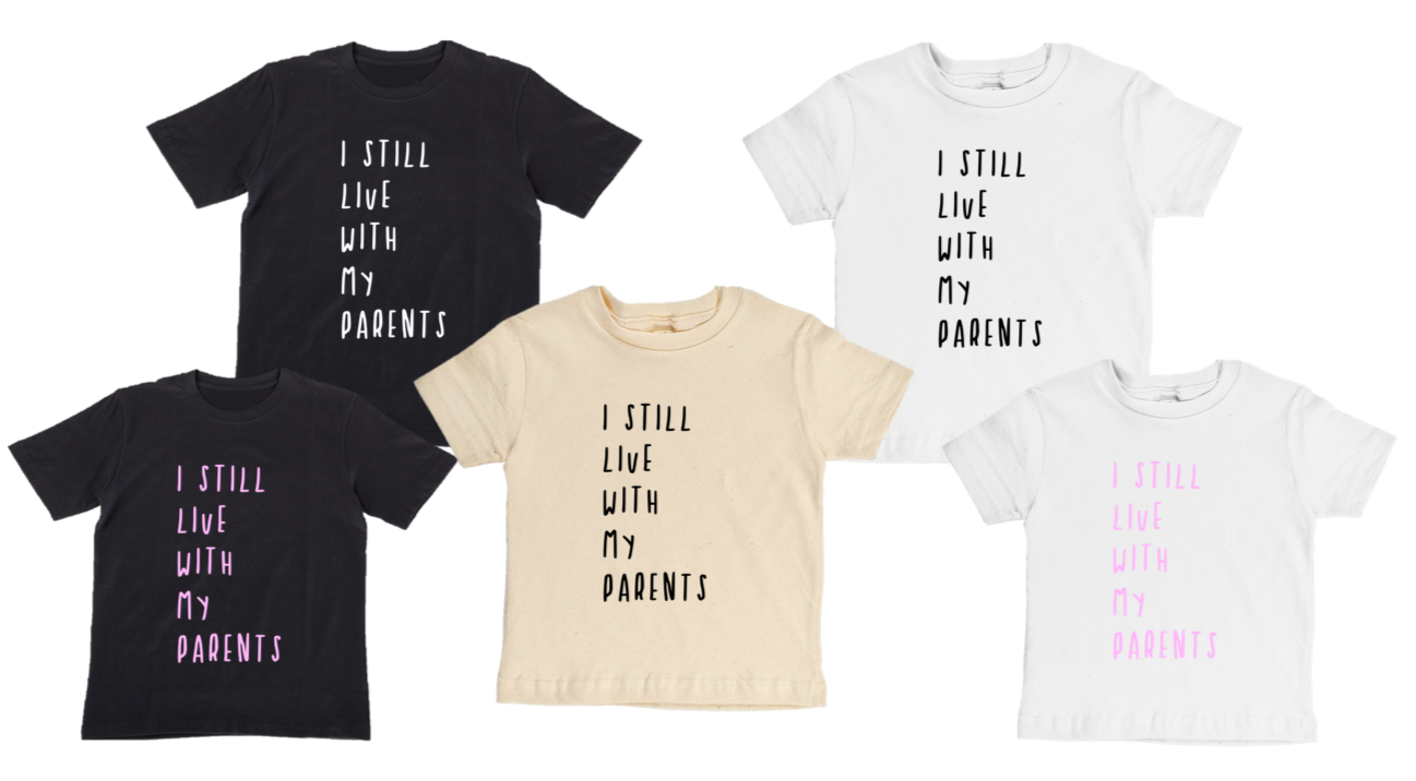 I STILL LIVE WITH MY PARENTS