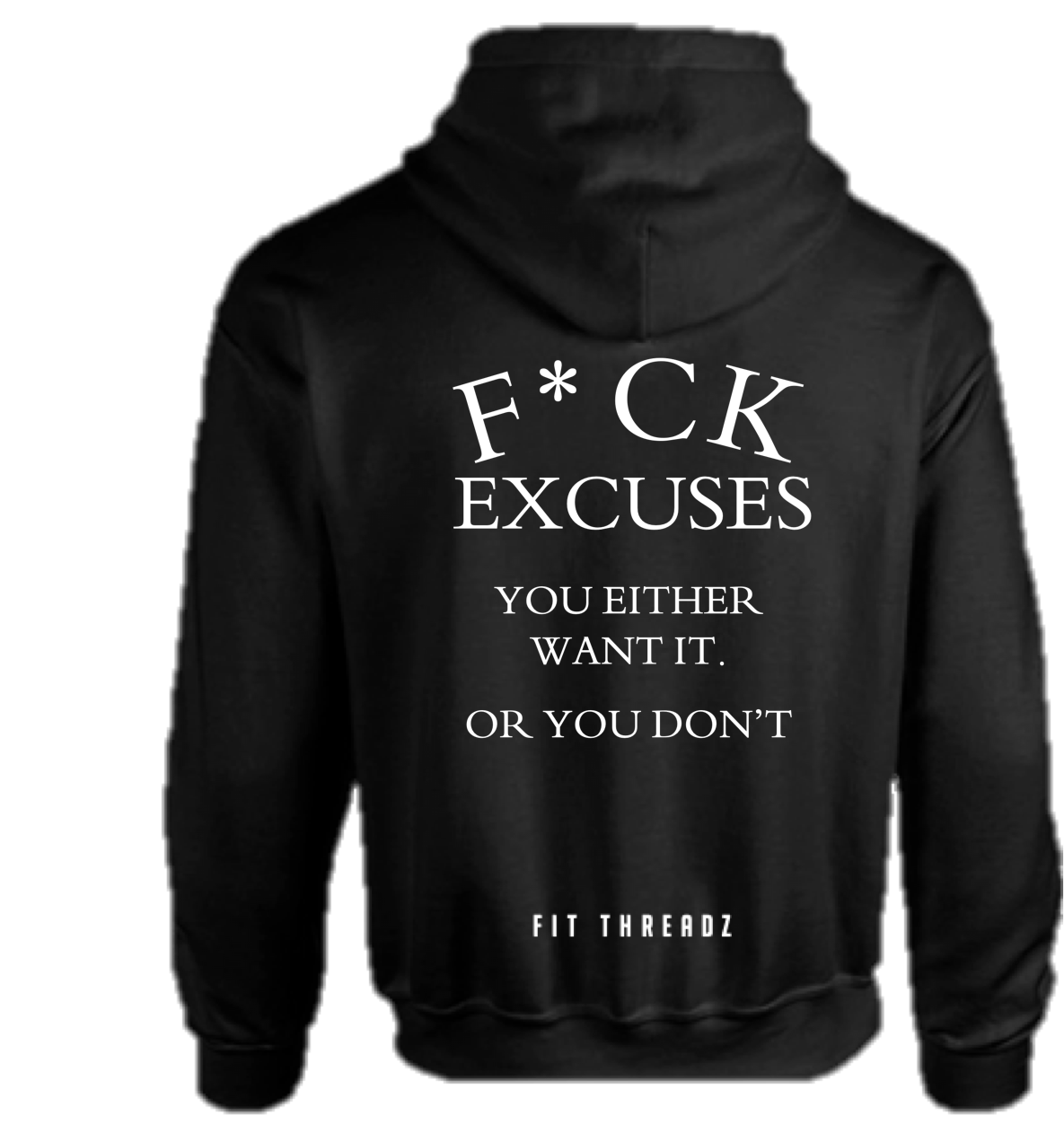 F*CK EXCUSES.