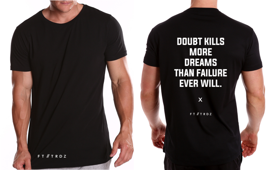 DOUBT KILLS MORE DREAMS