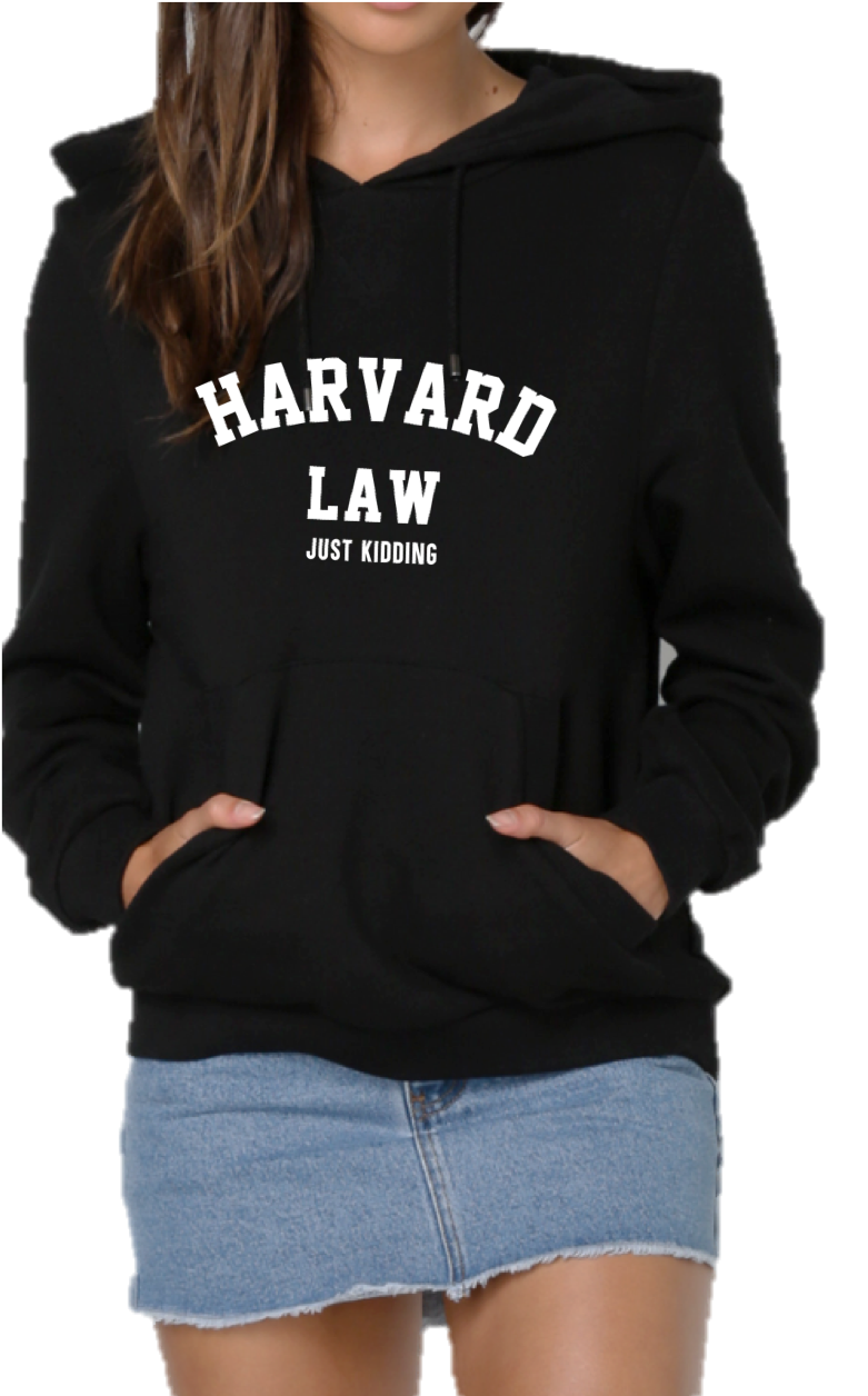 HARVARD LAW . JUST KIDDING