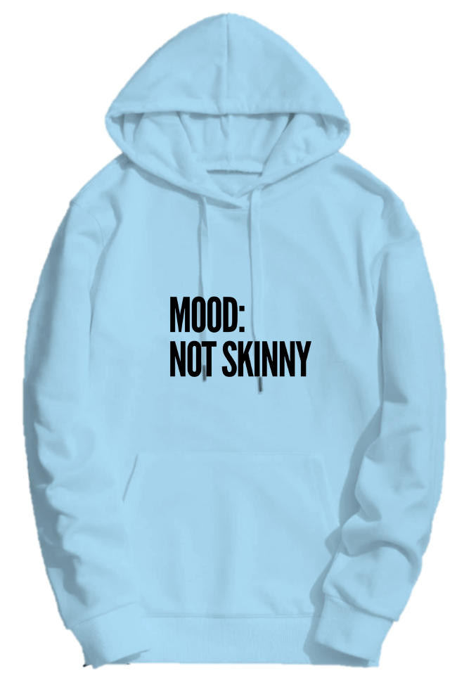 MOOD: NOT SKINNY