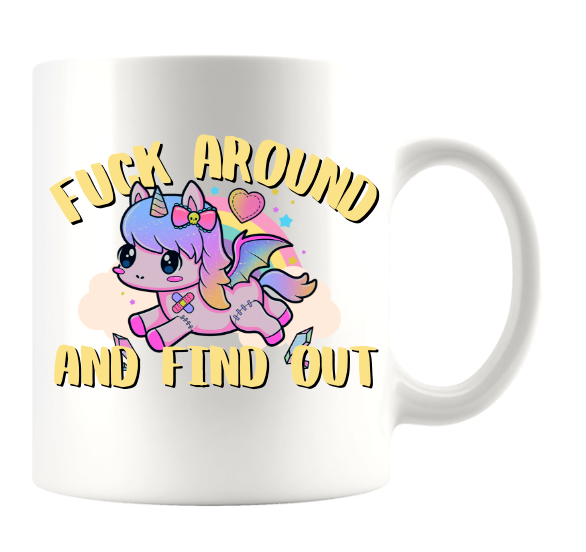 FUCK AROUND AND FIND OUT (UNICORN)