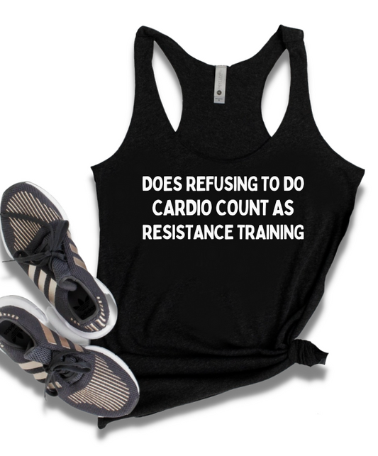 DOES REFUSING TO DO CARDIO COUNT AS RESISTANCE TRAINING