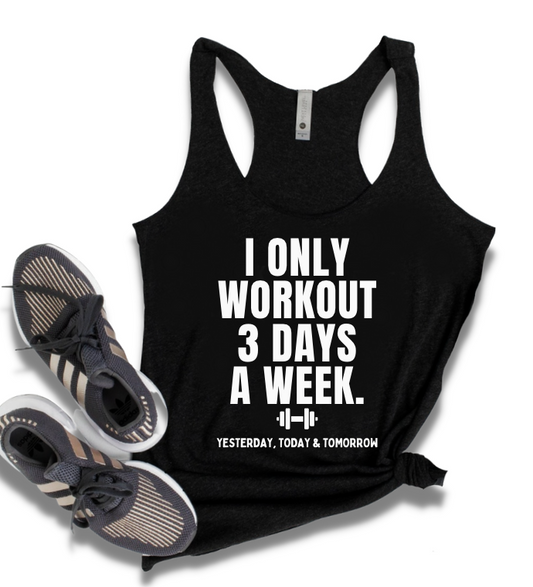 I ONLY WORKOUT 3 DAY A WEEK..