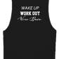 WAKE UP WORK OUT WINE DOWN