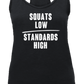 SQUATS LOW / STANDARDS HIGH