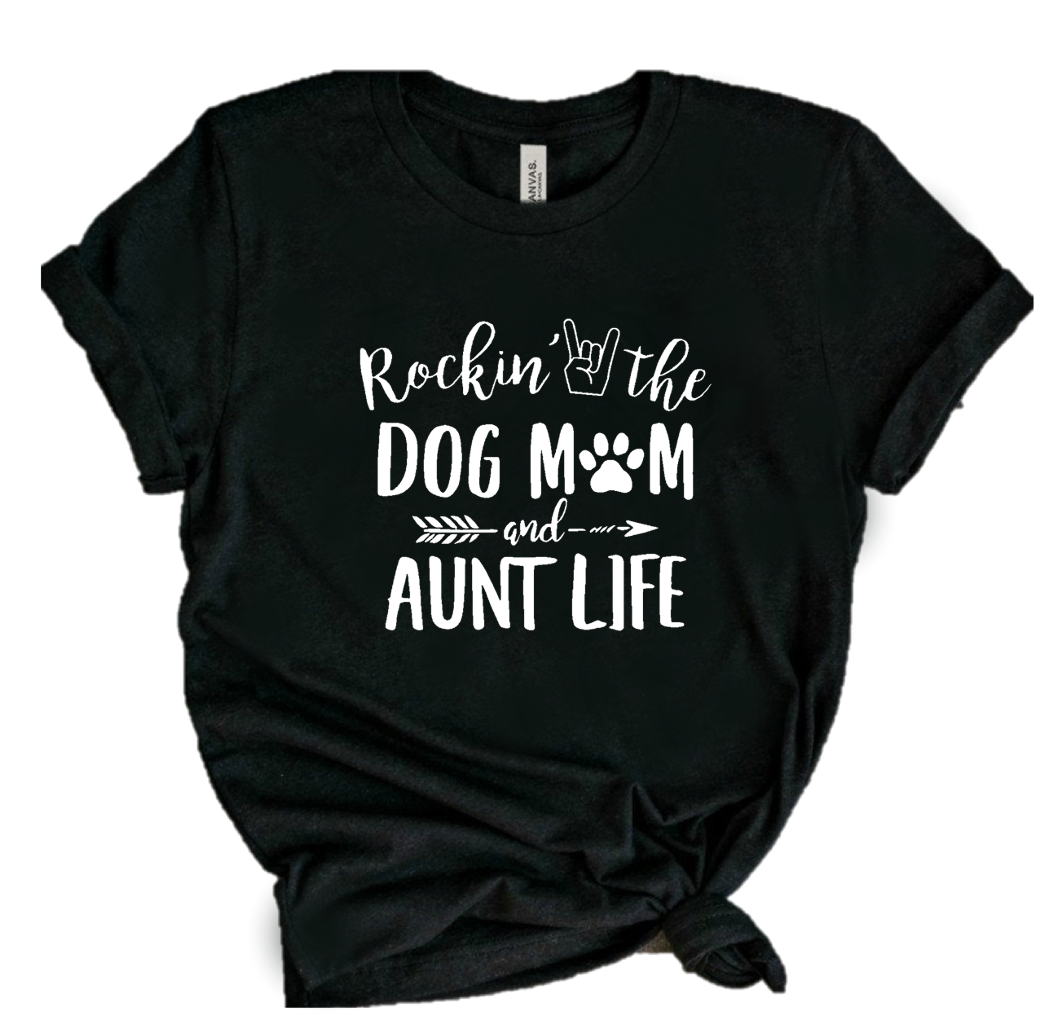 ROCKIN THE DOG MUM AND AUNT LIFE