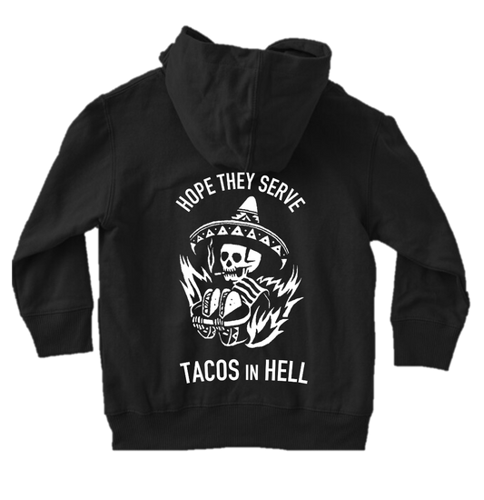 HOPE THEY SERVE TACOS IN HELL