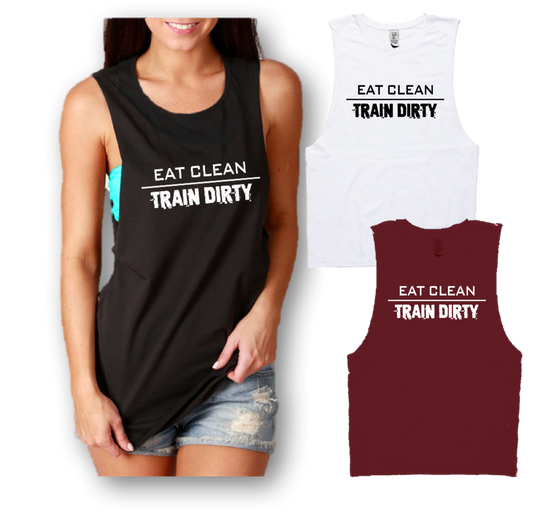 EAT CLEAN TRAIN DIRTY-