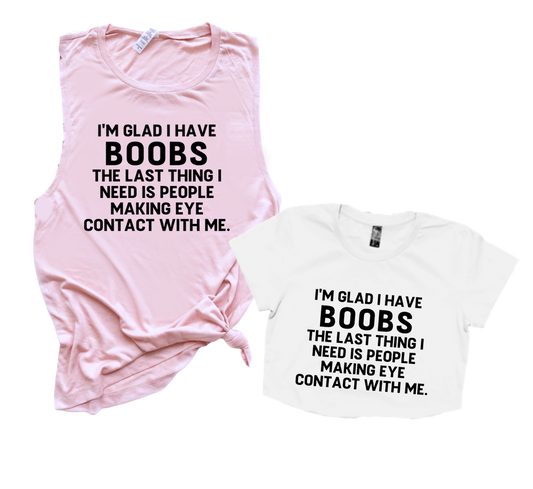 I'M GLAD I HAVE BOOBS