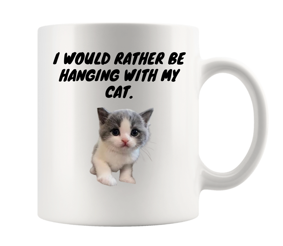I WOULD RATHER BE HANGING WITH MY CAT MUG (PERSONALISED)