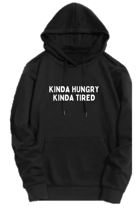 KINDA HUNGRY KINDA TIRED