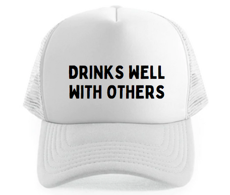 DRINKS WELL WITH OTHERS