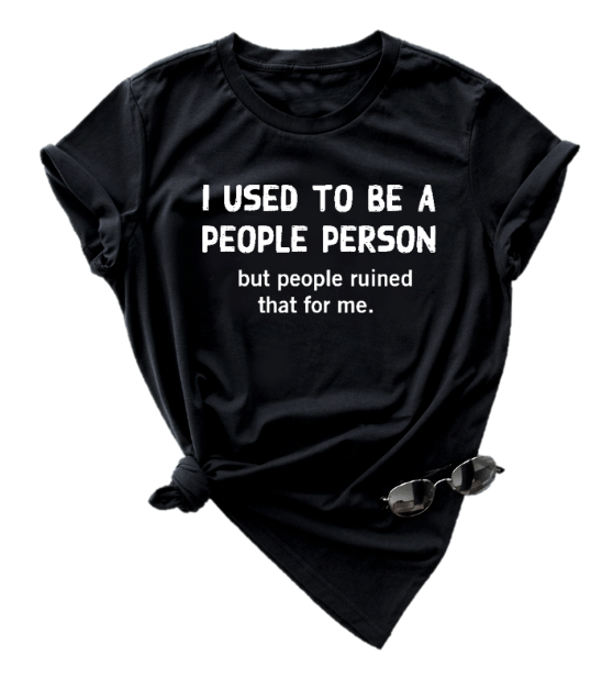I USED TO BE A PEOPLE PERSON...