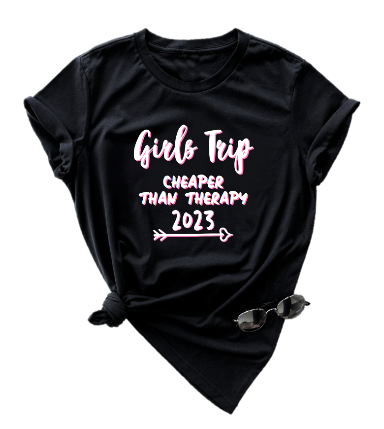 GIRLS TRIP - CHEAPER THAN THERAPY