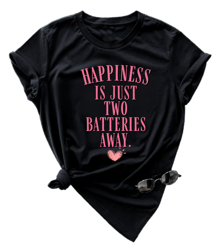HAPPINESS IS JUST TWO BATTERIES AWAY