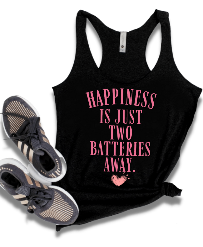 HAPPINESS IS ONLY TWO BATTERIES AWAY.
