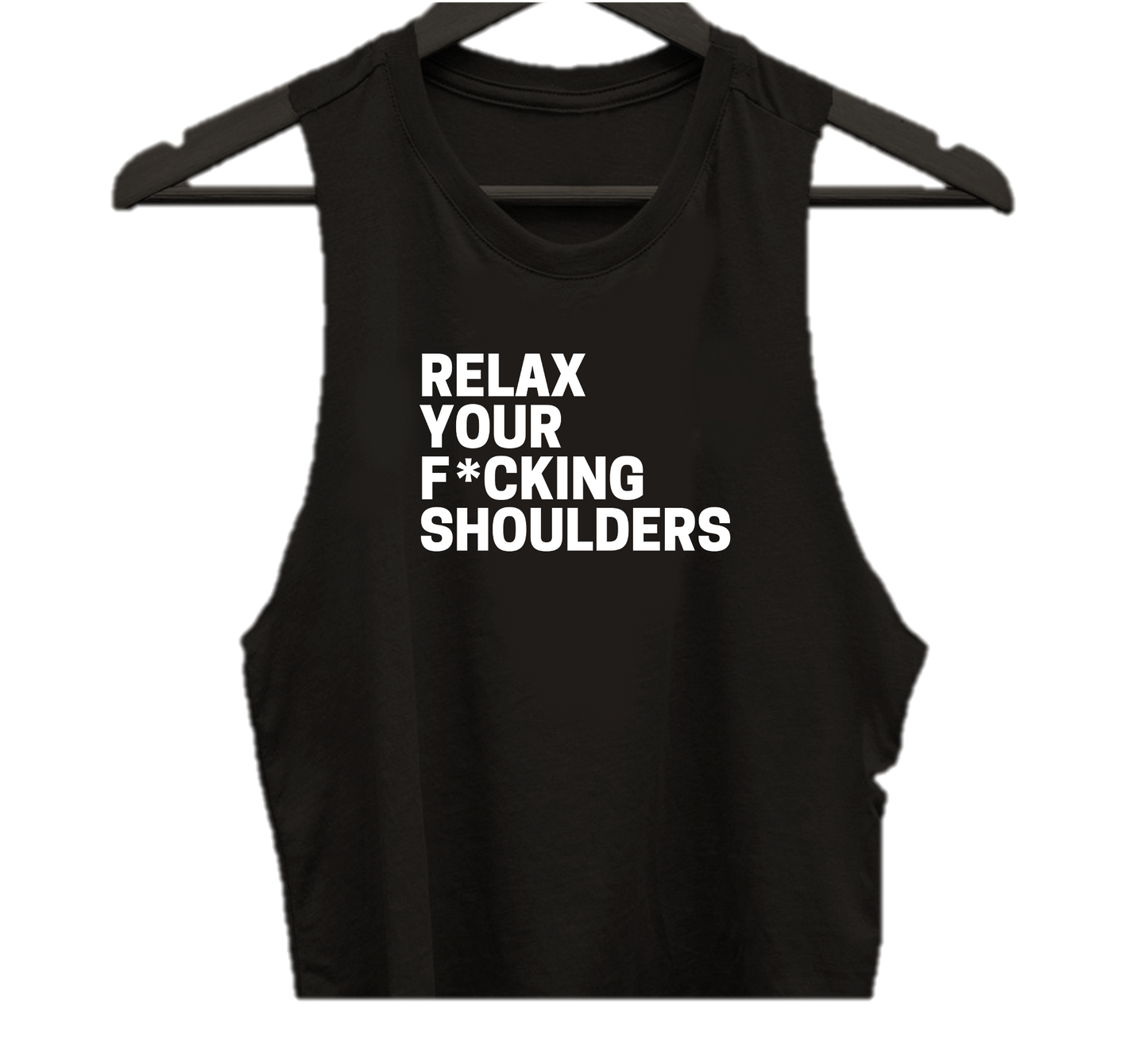 RELAX YOUR F*CKING SHOULDERS