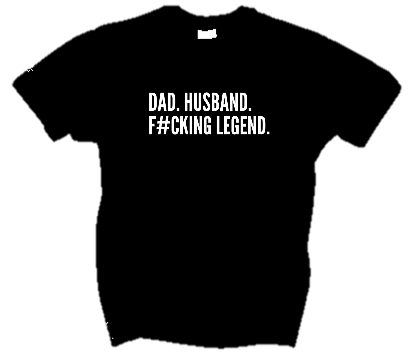 DAD. HUSBAND. FUCKING LEGEND.