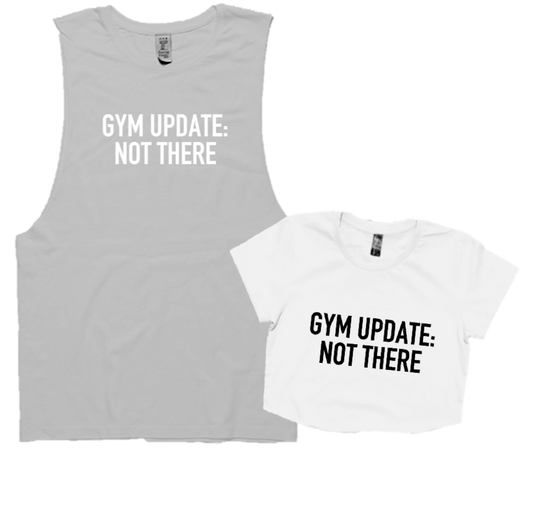 GYM UPDATE: NOT THERE