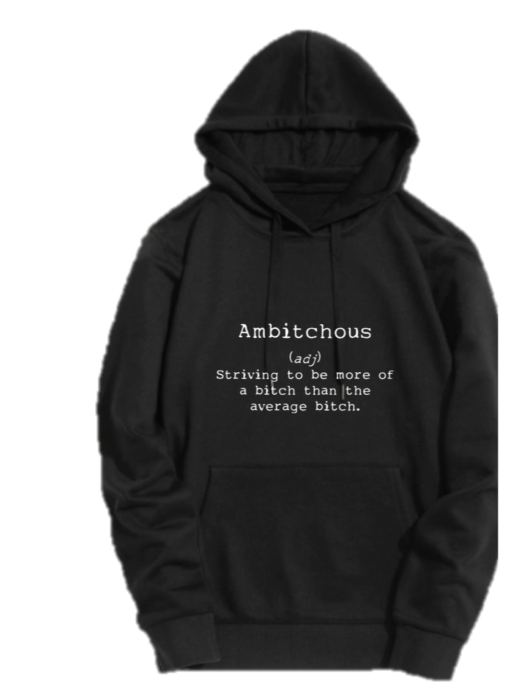 AMBITCHOUS - (ADJ)