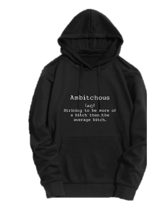 AMBITCHOUS - (ADJ)