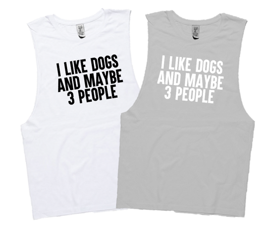 I LIKE DOGS AND MAYBE 3 PEOPLE