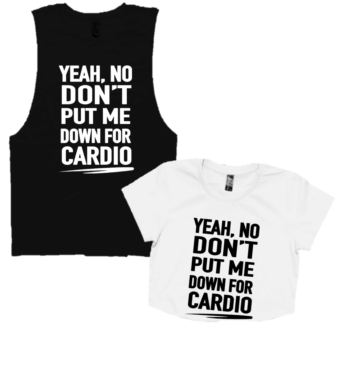 YEAH NO, DON'T PUT ME DOWN FOR CARDIO.